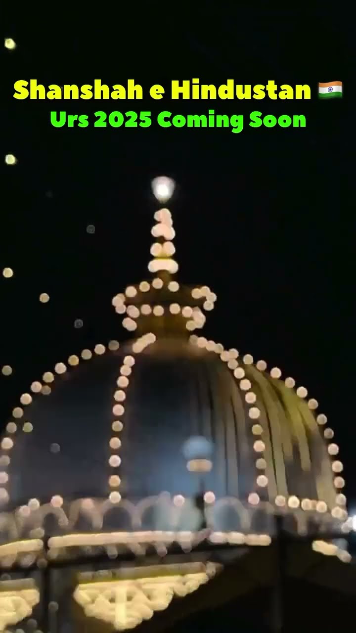 Sahenshah e Hindustan Urs 2025 Coming soon Khwaja garib Nawaz Ajmer chatthi Jumma mubarak Bgm music